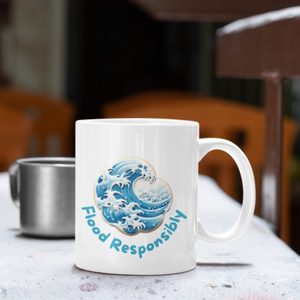 Gift Mug, Cookie Maker Gift, Flood Responsibly, Cookier Gift, Friend Gift, Sugar Cookie, Ceramic Mug 11oz