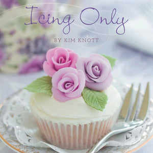 BOOK- ICING ONLY BY KIM KNOTT